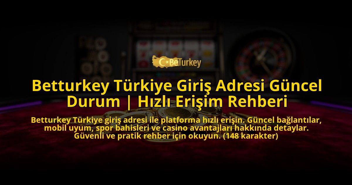 Betturkey-Turkiye-Giris-Adresi-Guncel-Durum-Hizli-Erisim-Rehberi-overlay-1769538013.jpg